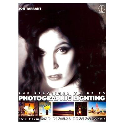 The Practical Guide to Photographic Lighting: For Film and Digital Photography