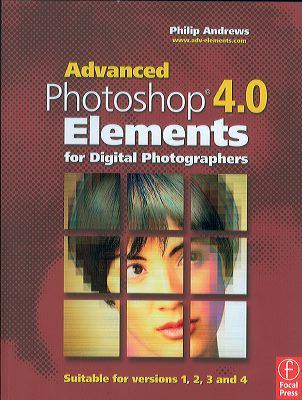 Advanced Photoshop Elements 4.0 for Digital Photographers
