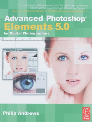 Advanced Photoshop Elements 5.0 for Digital Photographers
