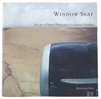 Window Seat: The Art of Digital Photography and Creative Thinking