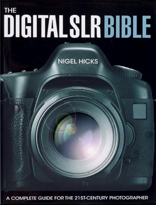 The Digital SLR Bible