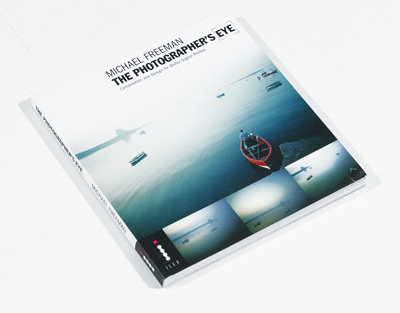 The Photographer's Eye: Composition and Design for Better Digital Photos