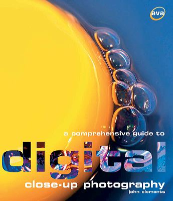 A Comprehensive Guide to Digital Close-up Photography